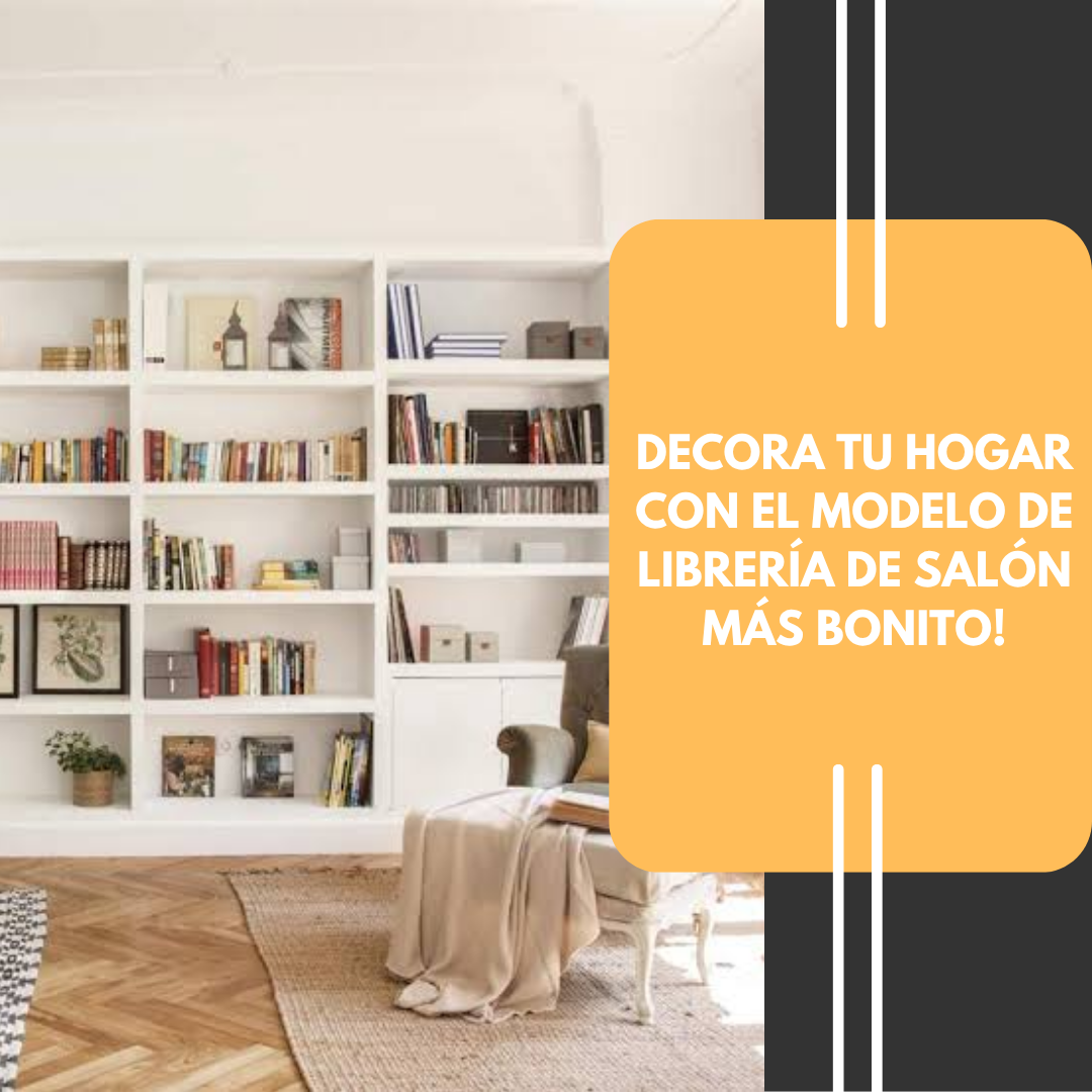 Decora tu hogar con el modelo de librería de salón más bonito!