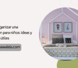 Cómo organizar una habitación para niños: ideas y consejos útiles