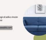 Cómo elegir el sofá o rincón para dormir