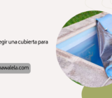 Cómo elegir una cubierta para piscina