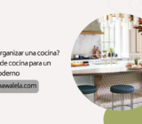 ¿Cómo organizar una cocina? Muebles de cocina para un hogar moderno