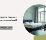 ¿Cómo se puede decorar el dormitorio como un hotel?