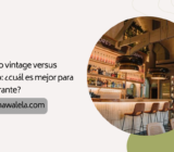 Mobiliario vintage versus moderno: ¿cuál es mejor para tu restaurante?