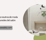 10 colores neutros de moda para las paredes del salón
