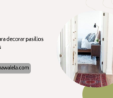 8 ideas para decorar pasillos interiores