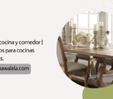 Mesa de cocina y comedor | Más estilos para cocinas modernas.