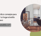 Estilo nórdico: consejos para amueblar tu hogar al estilo escandinavo